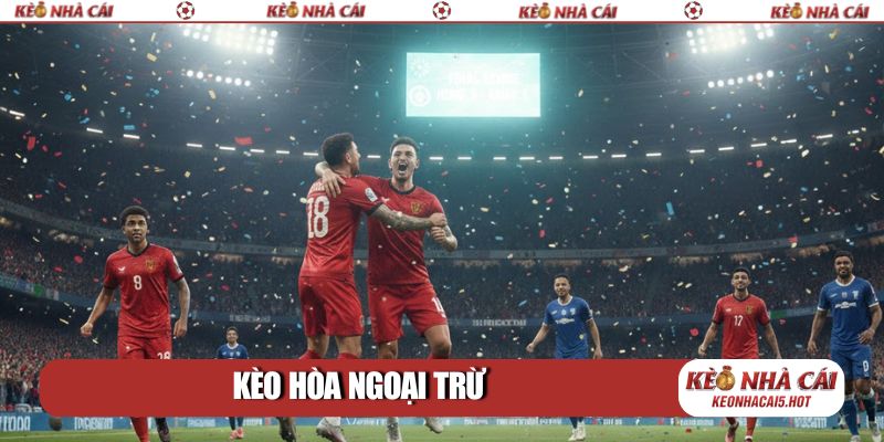 Kèo hòa ngoại trừ
