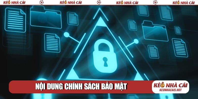 Nội dung chính sách bảo mật