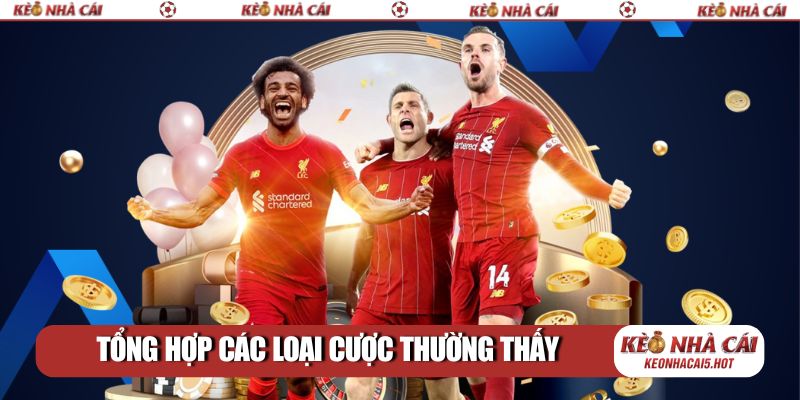 Tổng hợp các loại cược thường thấy