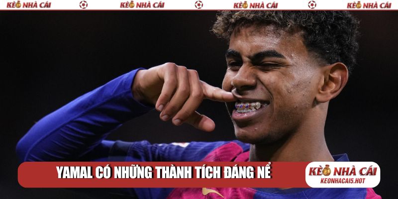 Yamal có những thành tích đáng nể